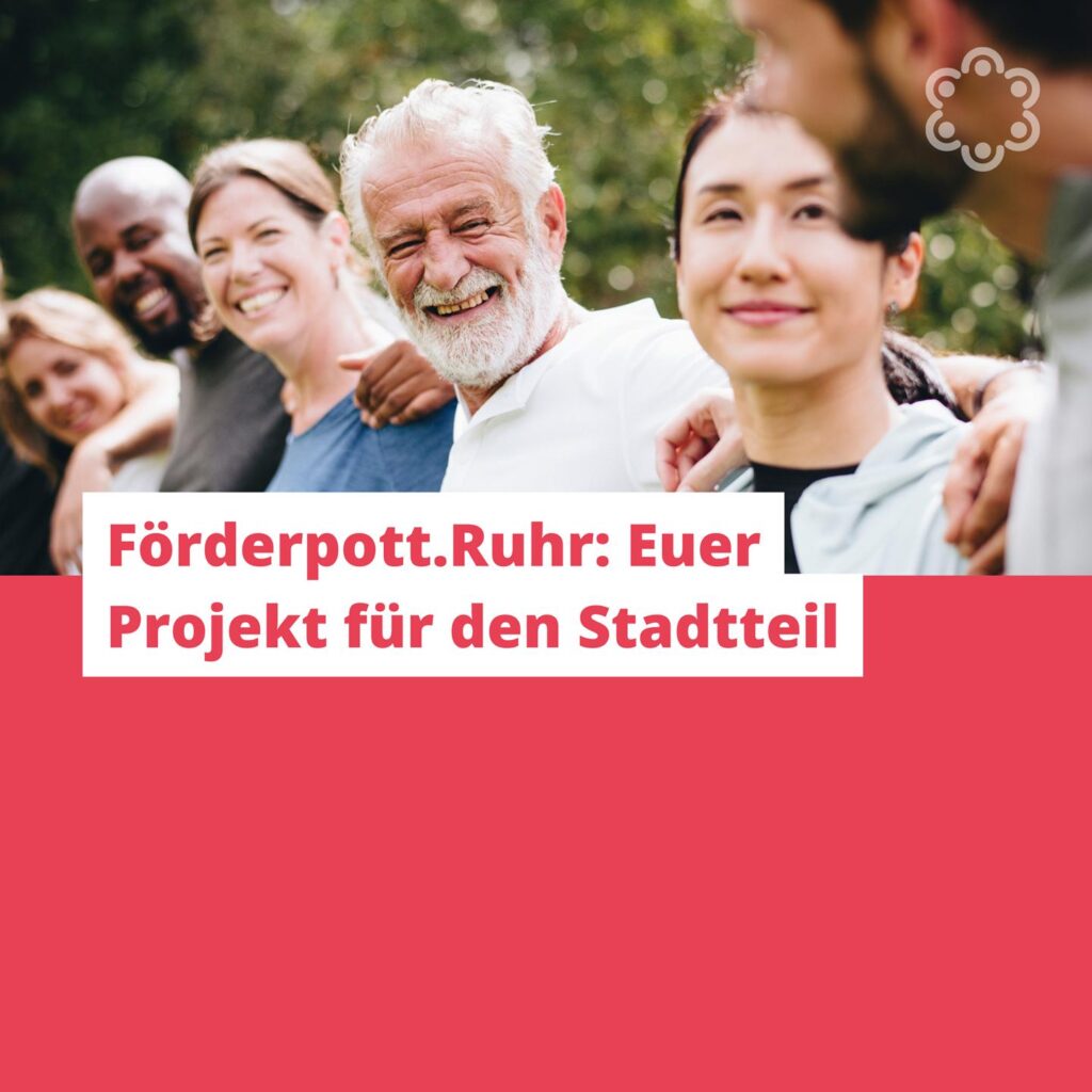 Förderpott.Ruhr: Euer Projekt für den Stadtteil
