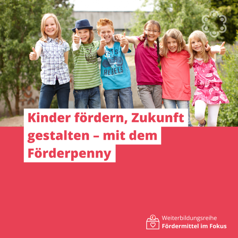 Kinder fördern, Zukunft gestalten – mit dem Förderpenny