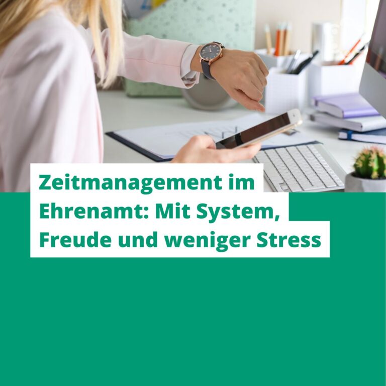 Zeitmanagement im Ehrenamt: Mit System, Freude und weniger Stress