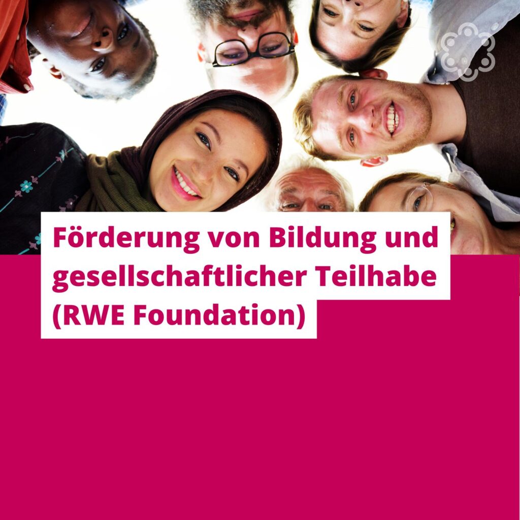 Förderung von Bildung und gesellschaftlicher Teilhabe (RWE Foundation)