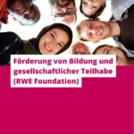 Förderung von Bildung und gesellschaftlicher Teilhabe (RWE Foundation)