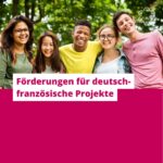 Förderungen für deutsch-französische Projekte