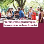 Vereinsfeste genehmigen lassen: was zu beachten ist
