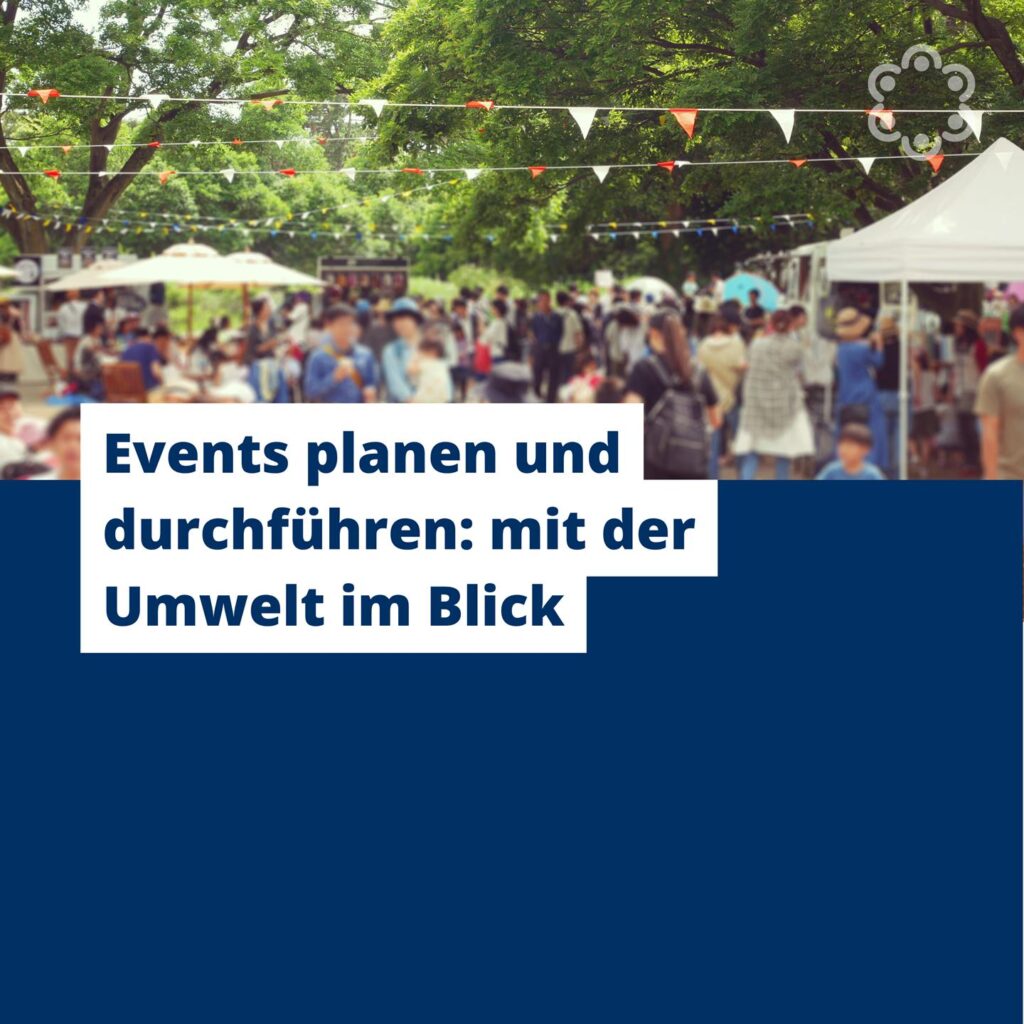 Events planen und durchführen: mit der Umwelt im Blick