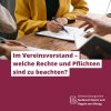 Im Vereinsvorstand – welche Rechte und Pflichten sind zu beachten?