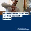 Alle dabei! Online-Events und -Meetings barrierefrei gestalten